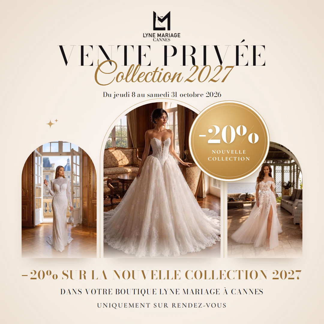 Vente privée Collection 2027 : -20 % du 8 au 31 octobre 2026 chez Lyne Mariage à Cannes, uniquement sur rendez-vous